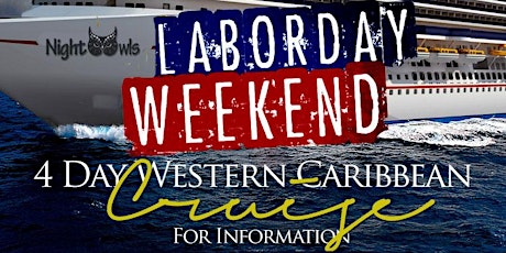 REGISTER NOW : SEPT 1ST - SEPT. 5TH |  4 DAY WESTERN CARIBBEAN CRUISE #LABORDAYATSEA (Room & Unlimited Food Included) NO PASSPORT NEEDED | CONTACT 832-715-0192 OR 832-289-4312 FOR MORE INFO primary image