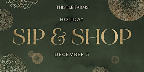 Thistle Farms Holiday Sip & Shop