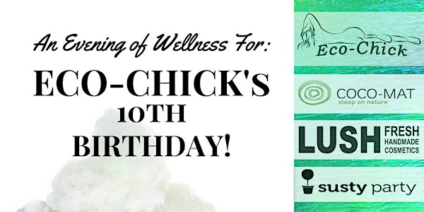 Eco-Chick 10th Birthday Wellness Event