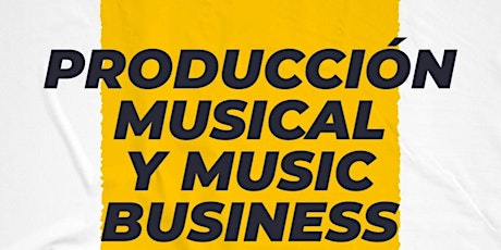 Imagen principal de Masterclass Virtual: La Producción Musical y El Music Business