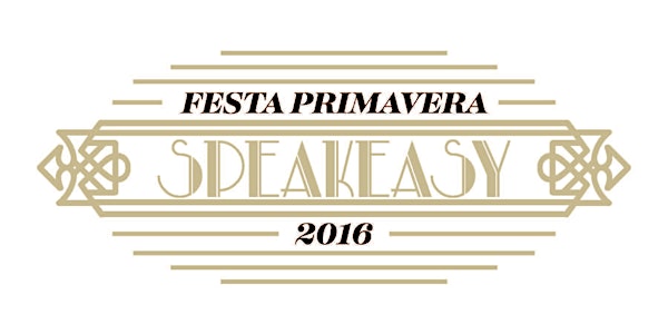 Festa Primavera 2016: Speakeasy