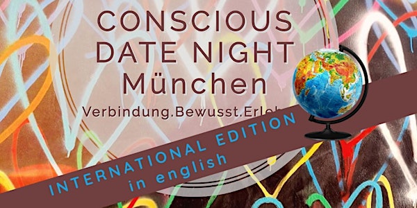 CONSCIOUS DATE NIGHT Munich- INTERNATIONAL EDITION in english