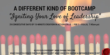 FEBRUARY BOOTCAMP "IGNITING YOUR LOVE OF LEADERSHIP" - 29 consecutive days of 15-minute creation in action calls primary image