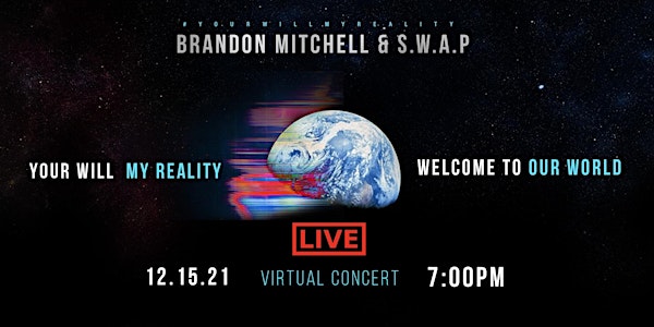 Your Will, My Reality Live Virtual Concert