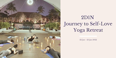 2D1N  Journey to Self-Love Yoga Retreat tickets