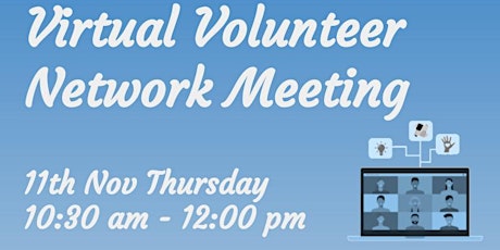 Virtual Volunteer  Network Meeting - 11th November (Thursday)