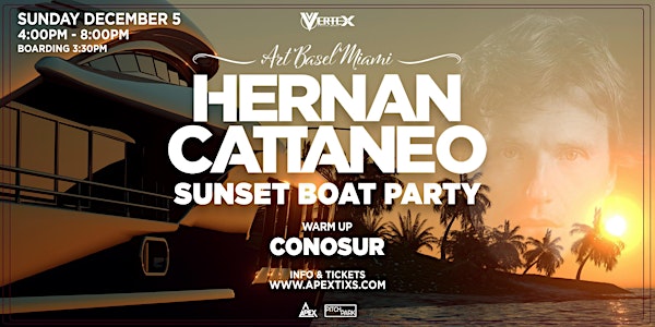 HERNAN CATTANEO " SUNSET BOAT PARTY " ART BASEL MIAMI