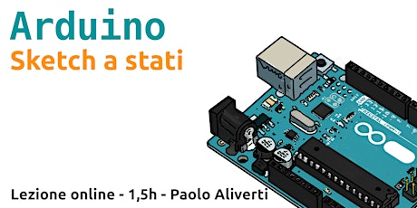 Immagine principale di Arduino like a Pro - Sketch a stati  - evento online - (1,5 h) 