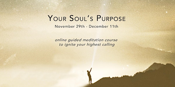 Online Meditation Course: Your Soul's Purpose