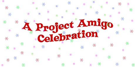 A Project Amigo Celebration primary image