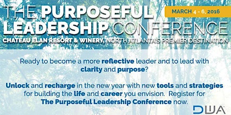 The Purposeful Leadership Conference | March 4 - 6, 2016 primary image