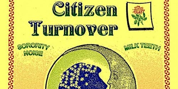 Citizen / Turnover @ Slim’s   w/ Sorority Noise, Milk Teeth – SOLD OUT!
