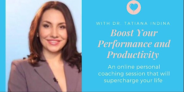 Boost Your Performance and Productivity (Coaching with Tatiana Indina)