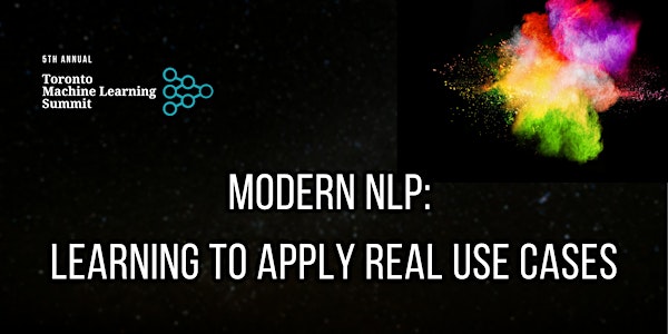TMLS2021 Workshop: Modern NLP: Learning to Apply Real Use Cases