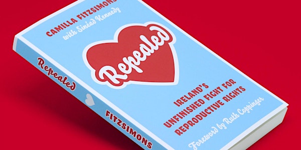 Book Launch: Repealed, Ireland's Unfinished Fight for Reproductive Rights
