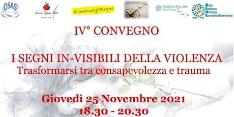 Hauptbild für IV° CONVEGNO I SEGNI IN-VISIBILI DELLA VIOLENZA . TRASFORMARSI ...