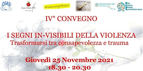 Imagem principal de IV° CONVEGNO I SEGNI IN-VISIBILI DELLA VIOLENZA . TRASFORMARSI ...