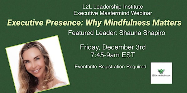 Executive Presence: Why Mindfulness Matters