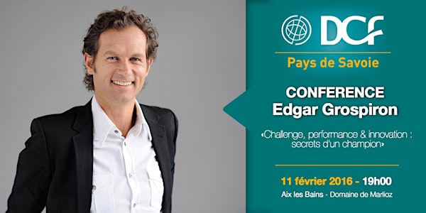 «Challenge, performance & innovation : secrets d'un champion» Edgar Grospiron - DCF Pays de Savoie
