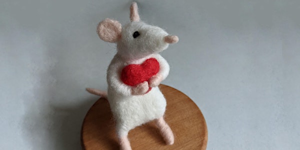Valentines Mouse Needle Felting Workshop for Improvers PM