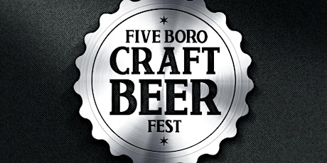 FIVE BORO CRAFT BEER FEST - 3rd ANNUAL primary image