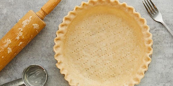 Pie crust class! Learn how to make a crust - then, take it home & fill it!!