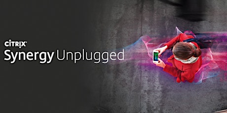 Citrix Synergy Unplugged 2016 Houston primary image