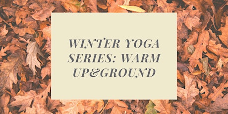 Winter Yoga Series: Warm Up & Ground tickets