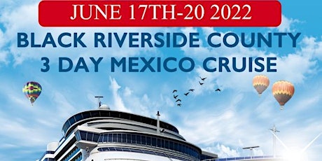 Black Riverside County 3 Day Mexico Cruise Juneteenth Celebration 2022 tickets