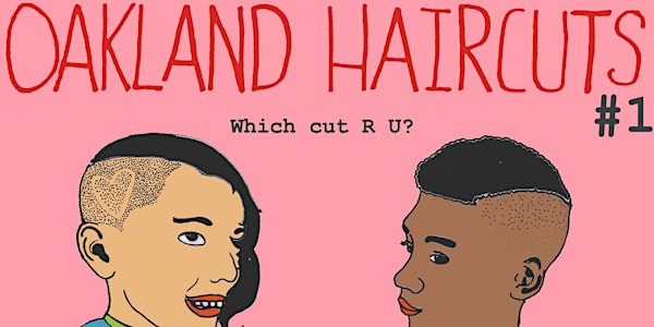 Oakland Haircuts #1: Cougar on a Meth Binge + Tall Grass + Halcyonaire