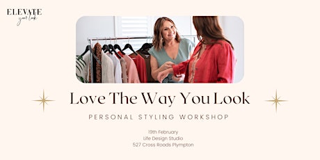 Love The Way You Look - Personal Styling Workshop tickets