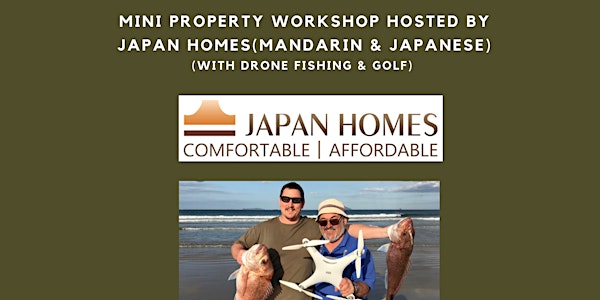 MIEA mini property workshop(mandarin & Japanese) with drone fishing & golf