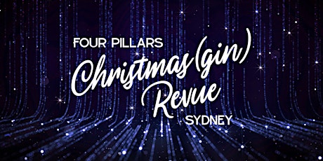 Four Pillars Christmas (Gin) Revue - Sydney