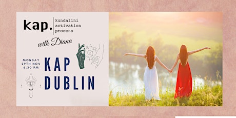 KAP Dublin - Kundalini Activation Process. Open Class