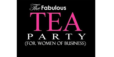 The Fabulous Tea Party (For Women of Business) primary image