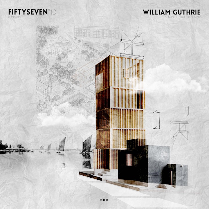 
		William Guthrie | William Guthrie Architect | 57˚ 10  Lecture Series image
