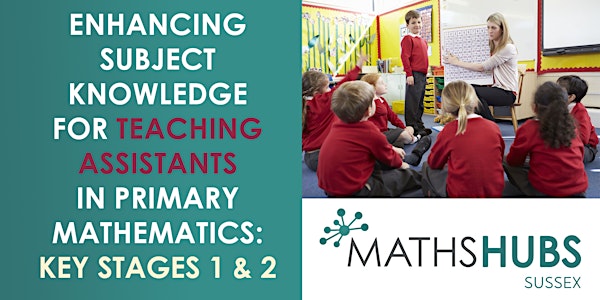 Enhancing Subject Knowledge: Teaching Assistants in Primary Maths KS 1&2