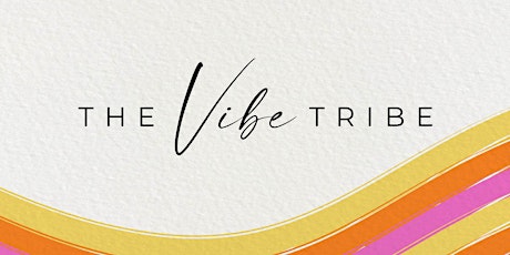 The Vibe Tribe  - Empowerment Event tickets