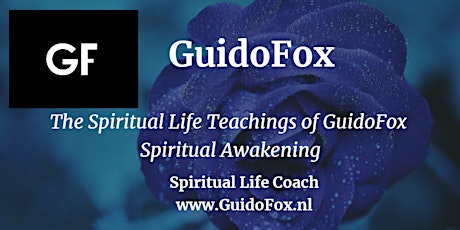 The Spiritual Life Teachings of GuidoFox / Spiritual Awakening
