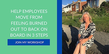 Help Employees Move from Feeling Burned Out to Back on Board in 3 Steps primary image