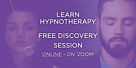Learn hypnotherapy. FREE discovery session ONLINE. Become a hypnotherapist tickets