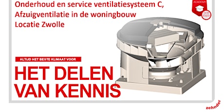 Onderhoud en service systeem C, Afzuigvent. woningbouw - Locatie Zwolle tickets