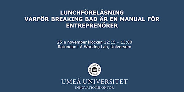 Lunchföreläsning: Varför Breaking Bad är en manual för entreprenörer