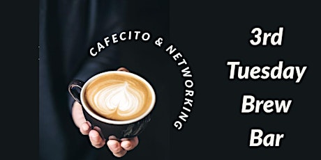 Cafecito & Networking - 3rd Tuesday of the Month @Brew Bar Chula Vista tickets