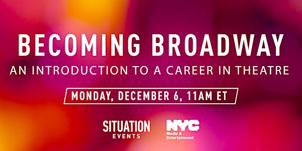 Becoming Broadway: An Introduction to a Career in the Theatre