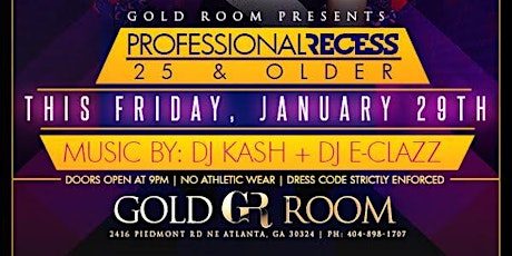 PROFESSIONAL RECESS - 25 & OLDER - THIS FRIDAY @ THE GOLD ROOM primary image