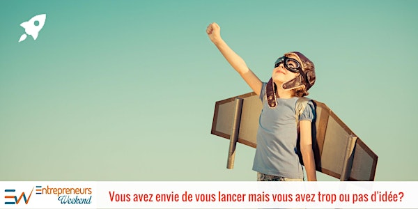 #Entreprendre: J'ai envie de me lancer mais j'ai pas (ou trop) d'idées