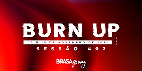 Imagem principal do evento Burn Up | Sessão #02 | 15 11 2021 | 18H