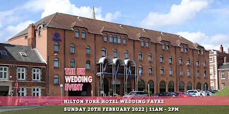 Hilton York Wedding Fayre | The UK Wedding Event tickets