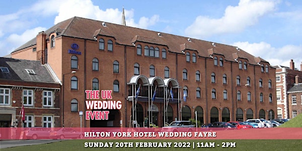 Hilton York Wedding Fayre | The UK Wedding Event